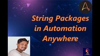 22. String Packages in Automation Anywhere| String Operations in AA360