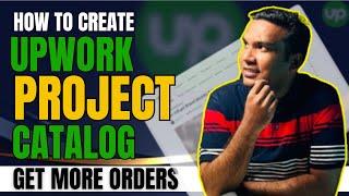 How to Create Upwork Projects to Get More Orders in 2024 | Upwork Project Catalog | Faisal Abbas