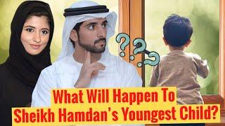 What Will Happen To Sheikh Hamdan’s Youngest Child? | Fazza | Crown Prince Of Dubai