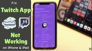 Twitch App Not Working on iPhone & Here’s The Fix