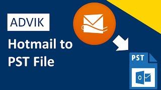 How to Export Hotmail to PST file | Advik Software | 2024