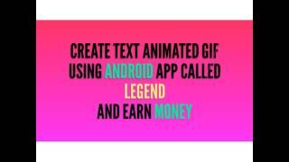 How to create animated text gif using Android App Legend