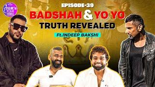 @badshahlive & @YoYoHoneySingh truth revealed  | IFP Ep. - 39 Ft.- Indeep Bakshi