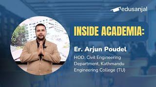 Inside Academia: Kathmandu Engineering College | Er, Arjun Poudel, HOD of Civil Department