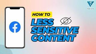 HOW TO REDUCE SENSITIVE CONTENT ON FACEBOOK