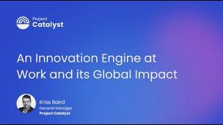 Project Catalyst: An Innovation Engine at Work and its Global Impact