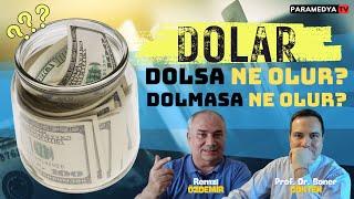 Dolar Dolsa Ne Olur, Dolmasa Ne Olur? | REMZİ ÖZDEMİR-SONER GÖKTEN