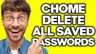 How To Delete All Saved Passwords On Google Chrome (2023)