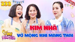 Tâm Sự Mẹ Bỉm Sữa #233 | Kim Nhã khiến cả nhà tá hỏa khi bầu 6 tháng nở 9 phân