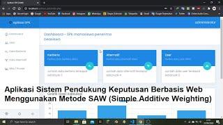 Aplikasi Sistem Pendukung Keputusan Berbasis Web Menggunakan Metode SAW (Simple Additive Weighting)