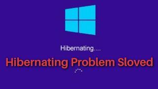 How to Fix Hibernating problem windows 7/8/10