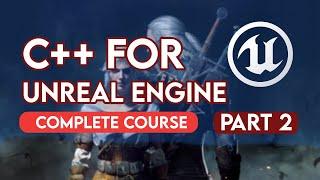 C++ For Unreal Engine (Part 2) | Learn C++ For Unreal Engine | C++ Tutorial For Unreal Engine