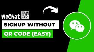 How to Sign Up WeChat Without QR Code ! 2023