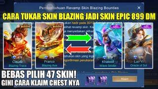 CARA TUKAR SKIN BLAZING JADI 47 SKIN EPIC BEBAS PILIH MOBILE LEGENDS! BEGINI CARA KLAIM CHEST NYA