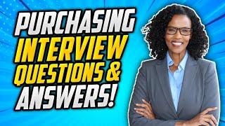 PURCHASING Interview Questions & Answers! (Purchasing Officer, Manager & Assistant Interviews!)