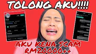 KORANG KENA TOLONG AKU ‼️ AKU KENA SCAM RM20000++