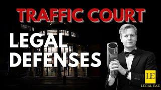 Traffic Court Legal Defenses | How to Use Legal Defenses in a Court of Law | Dismiss your Ticket!