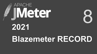 8 | JMeter | Blazemeter Recorder |