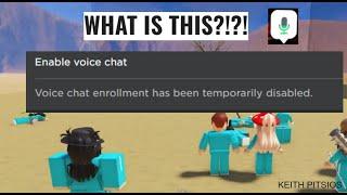 What does this mean!? "Voice chat enrollment has been temporarily disabled." ROBLOX 2022