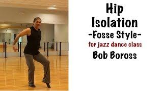 Fosse Style Hip Isolation Exercise for Jazz Dance Class with Bob Boross