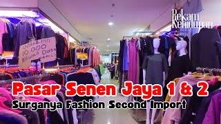 SUASANA TERKINI THE NEW PASAR SENEN || PASAR SENEN JAYA 1 & 2 : SURGANYA FASHION SECOND IMPORT