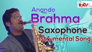 ANANDO BRAHMA SAXOPHONE COVER  SONG | RAVITV