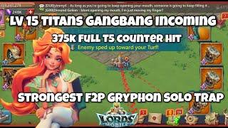 Lords Mobile - Lv15 Titans Full Gangbang incoming | 375K full T5 counter vs My F2P Gryphon Trap  .