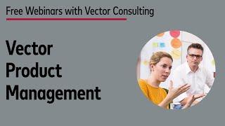 Vector Product Management Webinar