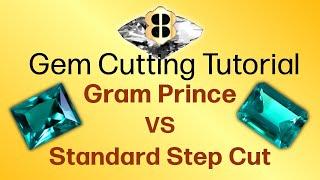 Gem Cutting Tutorial: Gram Prince VS Standard Step LC Emerald