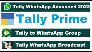 Tally Prime WhatsApp Advanced - 2022 | Tally to WhatsApp Group | Tally to  WhatsApp Broadcasting