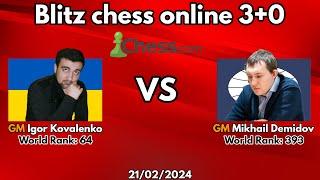 Igor Kovalenko VS Mikhail Demidov | Blitz Chess 3+0 |