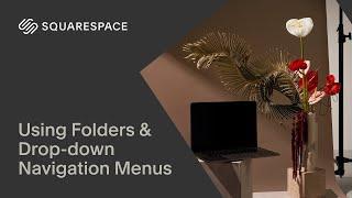 How to Use Folders & Drop-down Navigation Menus | Squarespace 7.1 Tutorial