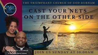 CAST YOUR NETS ON THE OTHERSIDE  -  TTCOG Durham