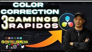 Correcion de Color en DaVinci | 3 Formas Facil y Rapidas @ClipTellerMedia