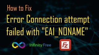 How to fix Infinityfree Error Connection attempt failed with "EAI_NONAME" in Filezilla