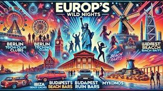 Europe’s Wild Nights: Top Cities for Nightlife in Stunning 4K 60fps