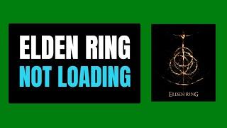 How To Fix Elden Ring Not Loading on PC | Fix Elden Ring Stuck On Loading Screen on PC