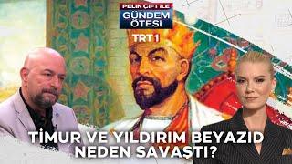 Timur ve Yıldırım Beyazıd neden savaştı? - Gündem Ötesi 163.Bölüm