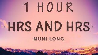 [1 HOUR  ] Muni Long - Hrs And Hrs (Lyrics)