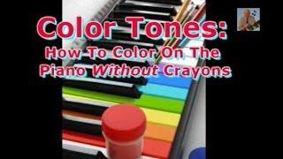 How To Play Piano: Learn To Color On The Piano Without Crayons