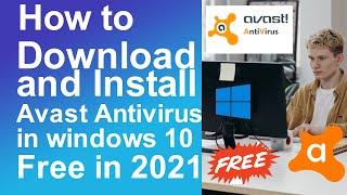 How to Download and Install Avast Antivirus in Windows 10 for free in 2021