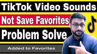 TikTok पे आपका भी Song Favorite में Save नही होरा | TikTok Video Sounds Favorites Save Problem Solve