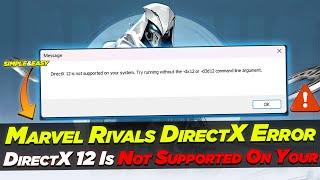 How To Fix Marvel Rivals DirectX Error DirectX 12 Is Not Supported On Your System