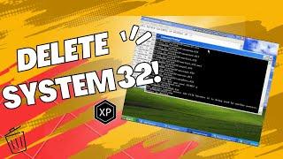 What happens if we delete system32 in WindowsXP?