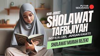 SHOLAWAT TAFRIJIYYAH MERDU, Sholawat Nariyah Murah Rezeki Paling Merdu, Sholawat Nabi