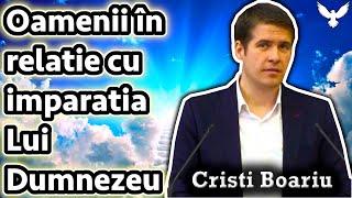 Cristi Boariu - Oamenii în relatie cu imparatia Lui Dumnezeu | Predici 2020