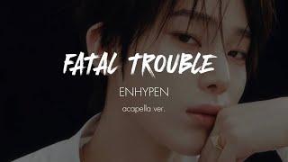 ENHYPEN - Fatal Trouble (clean acapella)