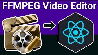 React.js Project to Build FFMPEG Video Editor in Browser to Trim & Split Videos Using WebAssembly