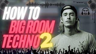 How To Make Big Room Techno 2 - FL Studio 20 tutorial