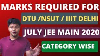 MARKS REQUIRED FOR DTU/NSUT/IIITD IN JULY JEE MAINS 2020